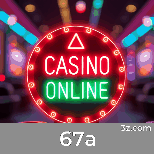 67a: Seu Cassino Online Seguro e Rápido